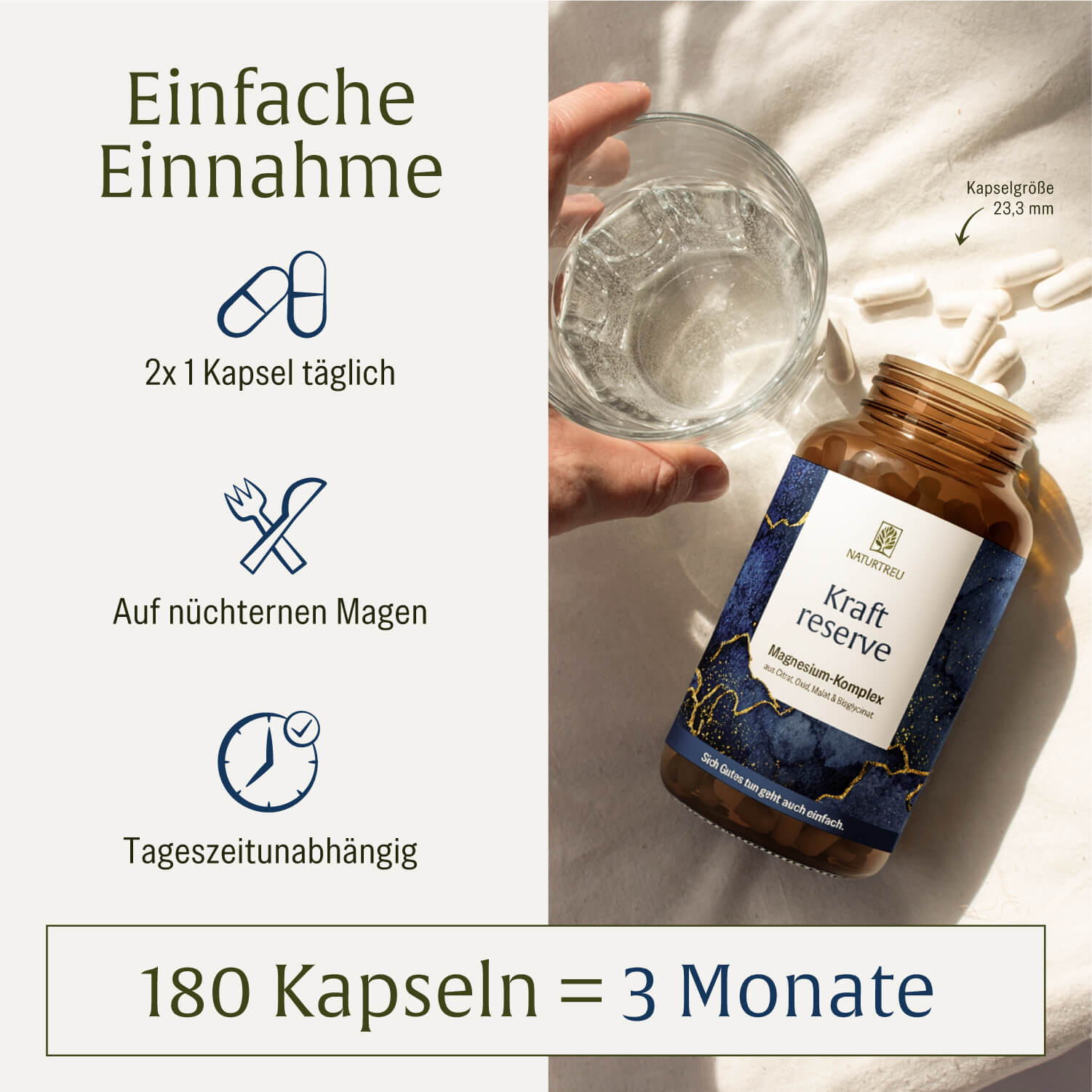 Anwendung: Einfach über den Tag verteilt 2 Kraftreserve Magnesium Kapseln von NATURTREU einnehmen 